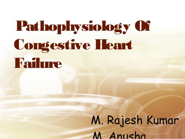 pathophysiology of congestive heart failure pathophysiology of congestive heart failure
