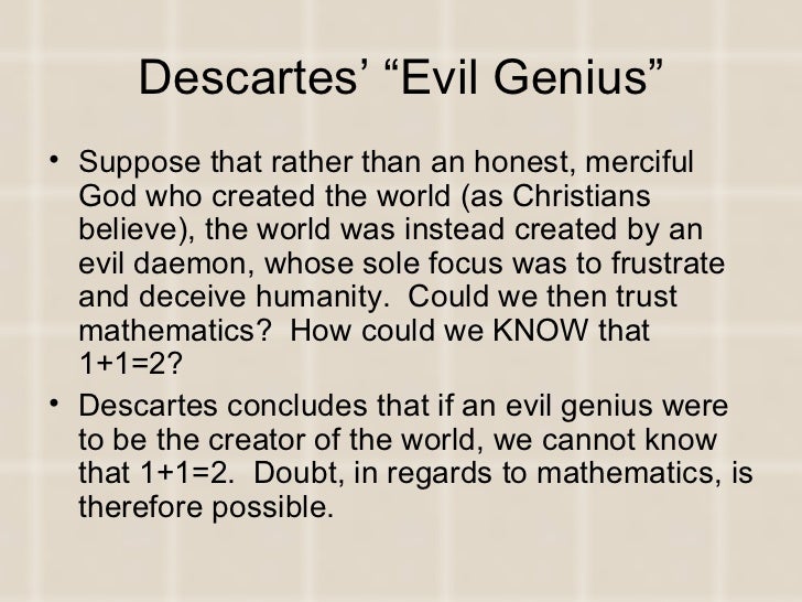 descartes and god essay Essay on descartes’ meditations descartes even supposes that this god could cause us to err in mathematical and logical suppositions descartes essay. descartes and god essay Essay on descartes’ meditations descartes even supposes that this god could cause us to err in mathematical and logical suppositions descartes essay.