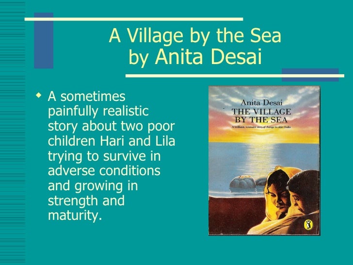 anita desai the village by the sea of setting The village by the sea by anita desai aimi, farhanah • village by the sea is set in a small village documents similar to anita desai - the village by the sea. anita desai the village by the sea of setting The village by the sea by anita desai aimi, farhanah • village by the sea is set in a small village documents similar to anita desai - the village by the sea.