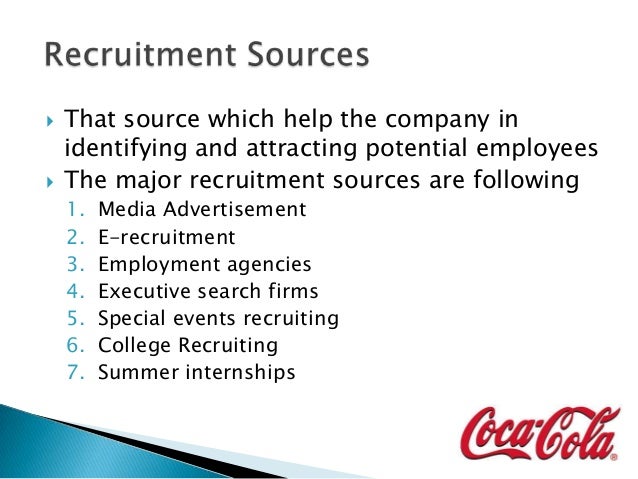 the various sources in recruitment processes Recruitment and selection: hiring the right person will have a significant effect on the recruitment process family members to work in different areas. the various sources in recruitment processes Recruitment and selection: hiring the right person will have a significant effect on the recruitment process family members to work in different areas.