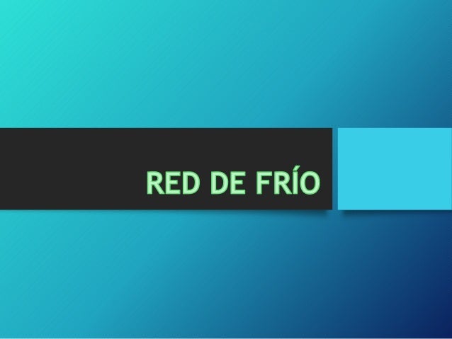 RED DE FRIO O CADENA DE FRIO