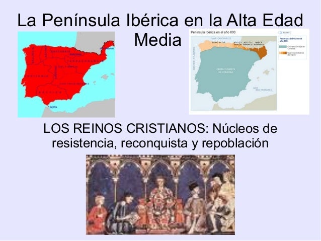 La Península Ibérica en la Alta Edad Media (II) Los Reinos Cristianos