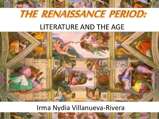 THE RENAISSANCE PERIOD LITERATURE AND THE AGE
