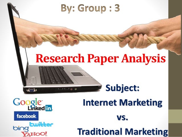 Research paper analysis on Internet Marketing Vs. Traditional Marketi ...