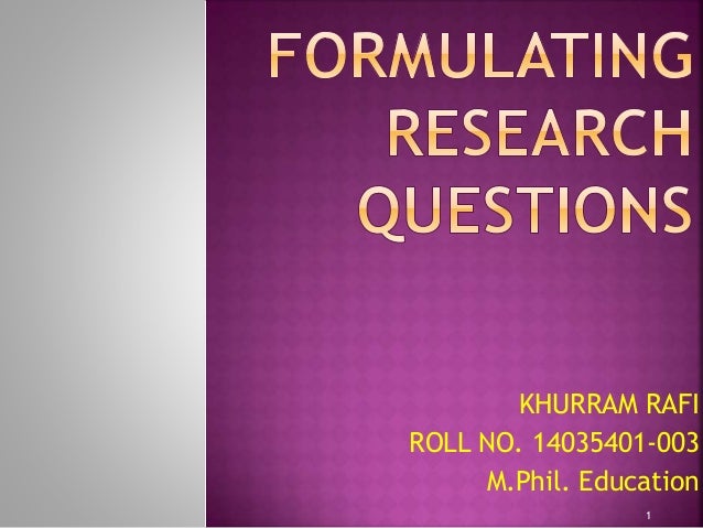 formulating research questions dissertation From problem statement to research questions •journals, books, and dissertations in your field research questions. formulating research questions dissertation From problem statement to research questions •journals, books, and dissertations in your field research questions.