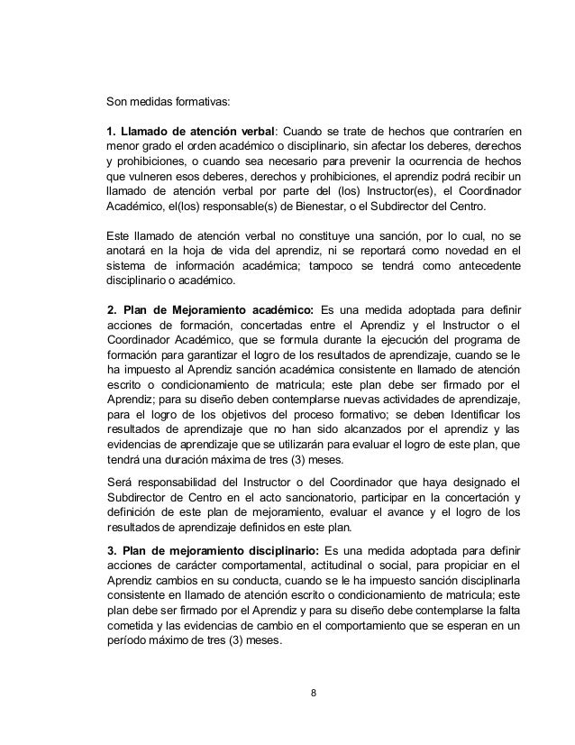 Son medidas formativas:
1. Llamado de atención verbal: Cuando se trate de hechos que contraríen en
menor grado el orden ac...