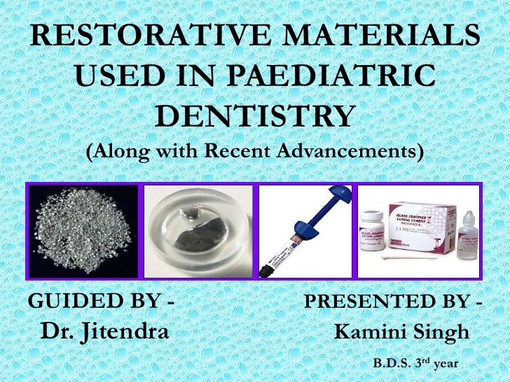 Restorative materials used in paediatric dentistry