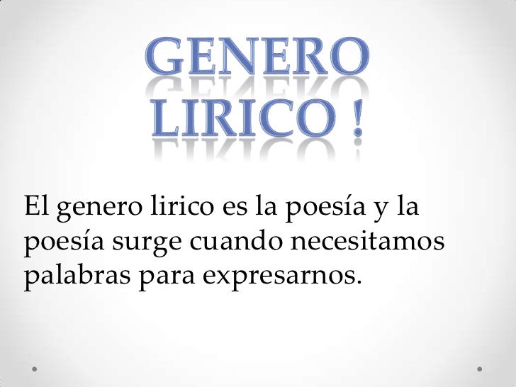 GENERO LIRICO CARACTERISTICAS genero lirico caracteristicas: