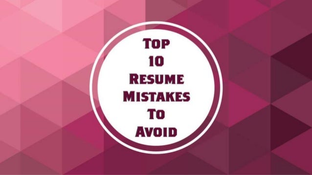 top 10 resume mistakes to avoid avoid resume mistakes