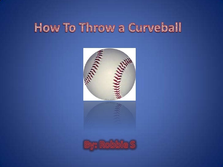 How to throw a curveball