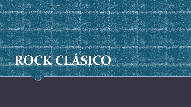 ROCK CLÁSICO
 