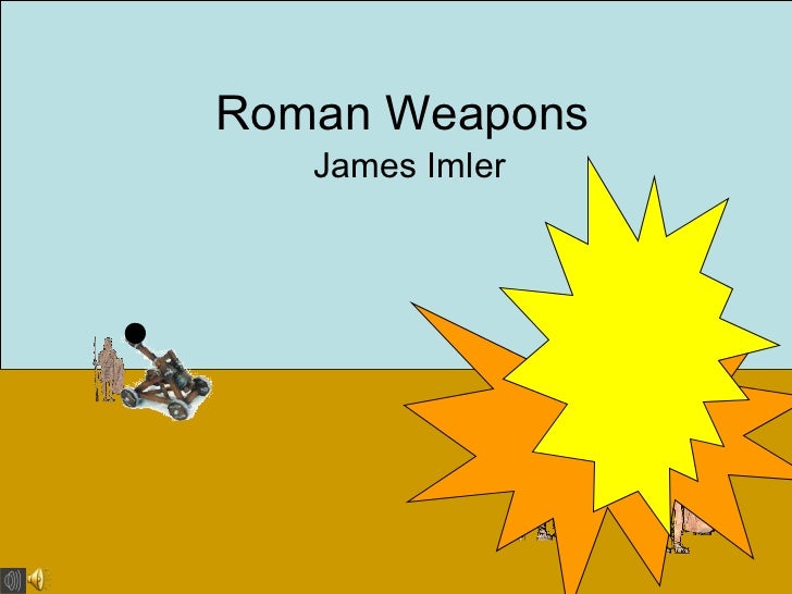 roman weapons essay Read roman body armor free essay and over 88,000 other research documents roman body armor during the expansion of rome and the acquisition of new territory, the. roman weapons essay Read roman body armor free essay and over 88,000 other research documents roman body armor during the expansion of rome and the acquisition of new territory, the.