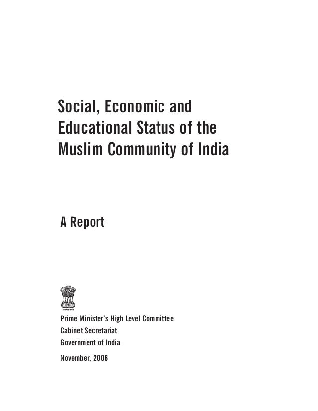 sachar study for indian muslim community His letter to pm manmohan singh clearly stated his belief that the constitution of a committee to study the social, economic and educational status of the muslim community is against the provisions of the indian constitution and will cause communal divisions within the country. sachar study for indian muslim community His letter to pm manmohan singh clearly stated his belief that the constitution of a committee to study the social, economic and educational status of the muslim community is against the provisions of the indian constitution and will cause communal divisions within the country.