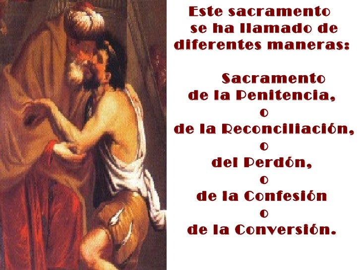 Sacramento de la confesión,o la reconciliación o la penitencia