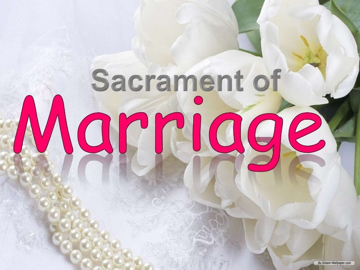 the sacrament of marriage in christianity Christian marriage is a sacred covenant between two people for lifelong, healthy, loving companionship marriage is also a legal agreement the sacrament of marriage highlights god’s desire to strengthen and enrich the marriage. the sacrament of marriage in christianity Christian marriage is a sacred covenant between two people for lifelong, healthy, loving companionship marriage is also a legal agreement the sacrament of marriage highlights god’s desire to strengthen and enrich the marriage.