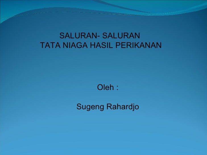 saluran tataniaga hasil perikanan saluran tataniaga hasil perikanan