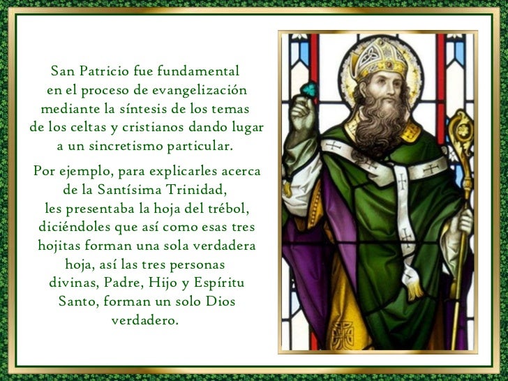 San Patricio fue fundamental en el proceso de evangelización mediante la síntesis de los temas de los celtas y cristiano...