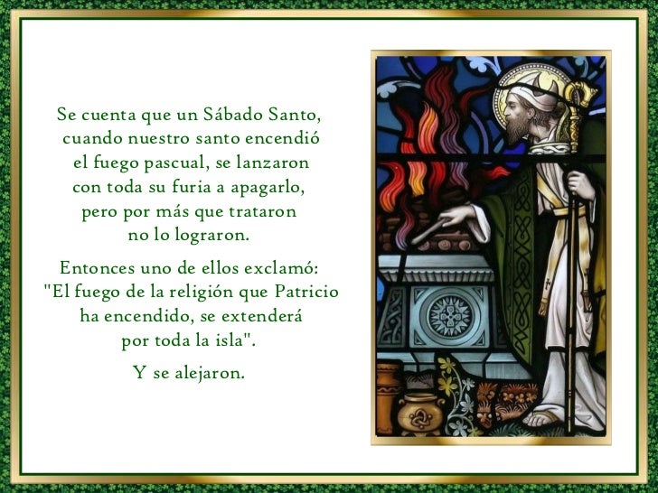 Se cuenta que un Sábado Santo,  cuando nuestro santo encendió el fuego pascual, se lanzaron  con toda su furia a apagarlo,...