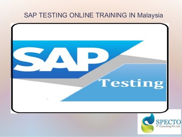 Sap Testing Tutorial | sap testing online training in malaysia Sap Testing Tutorial | sap testing online training in malaysia