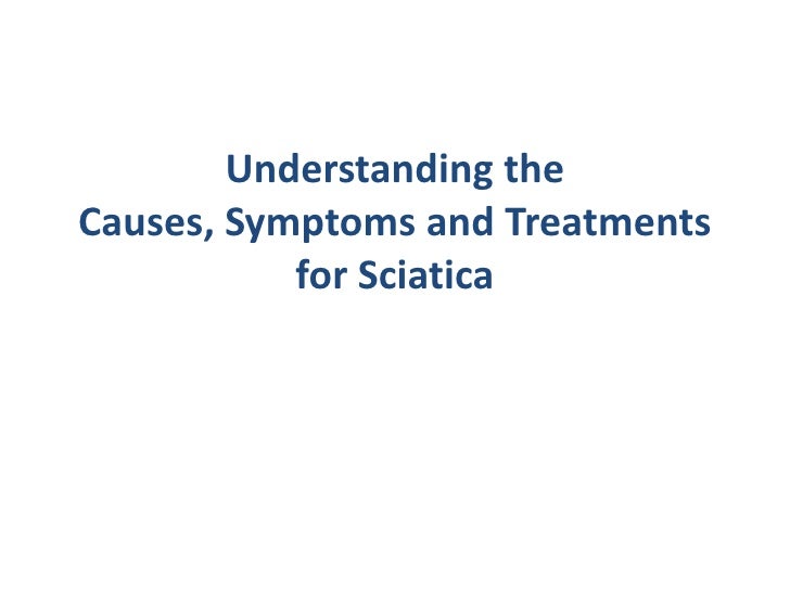 Understanding the Causes, Symptoms, and Treatments for Sciatica