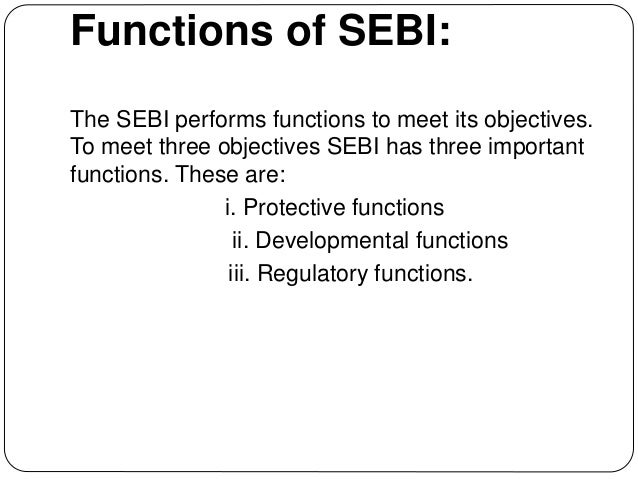 objectives of sebi essay Home what are the objectives of sebi we provide free study material, 100s of tutorials with worked examples, past papers, tips, tricks for bms exams. objectives of sebi essay Home what are the objectives of sebi we provide free study material, 100s of tutorials with worked examples, past papers, tips, tricks for bms exams.