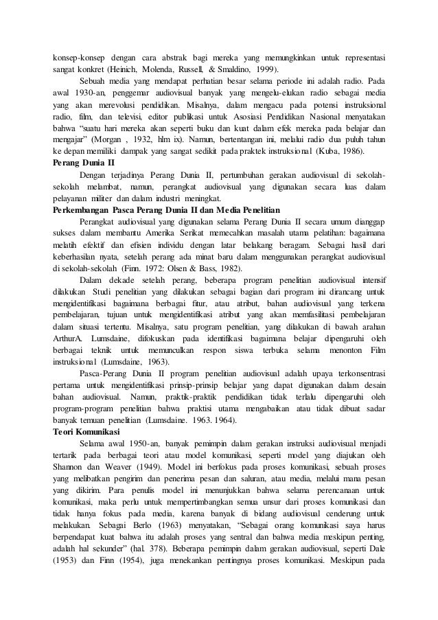 konsep-konsep dengan cara abstrak bagi mereka yang memungkinkan untuk representasi
sangat konkret (Heinich, Molenda, Russ...