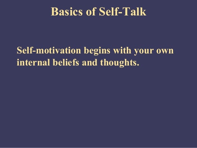 self management and self motivation Self-motivation is people who are self-motivated, for example, tend to be more organised, have good time management skills and more self-esteem and confidence. self management and self motivation Self-motivation is people who are self-motivated, for example, tend to be more organised, have good time management skills and more self-esteem and confidence.