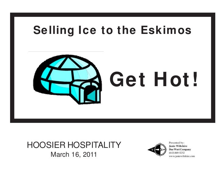Selling Ice to Eskimos Get HOT! Janie Wiltshire, Due West