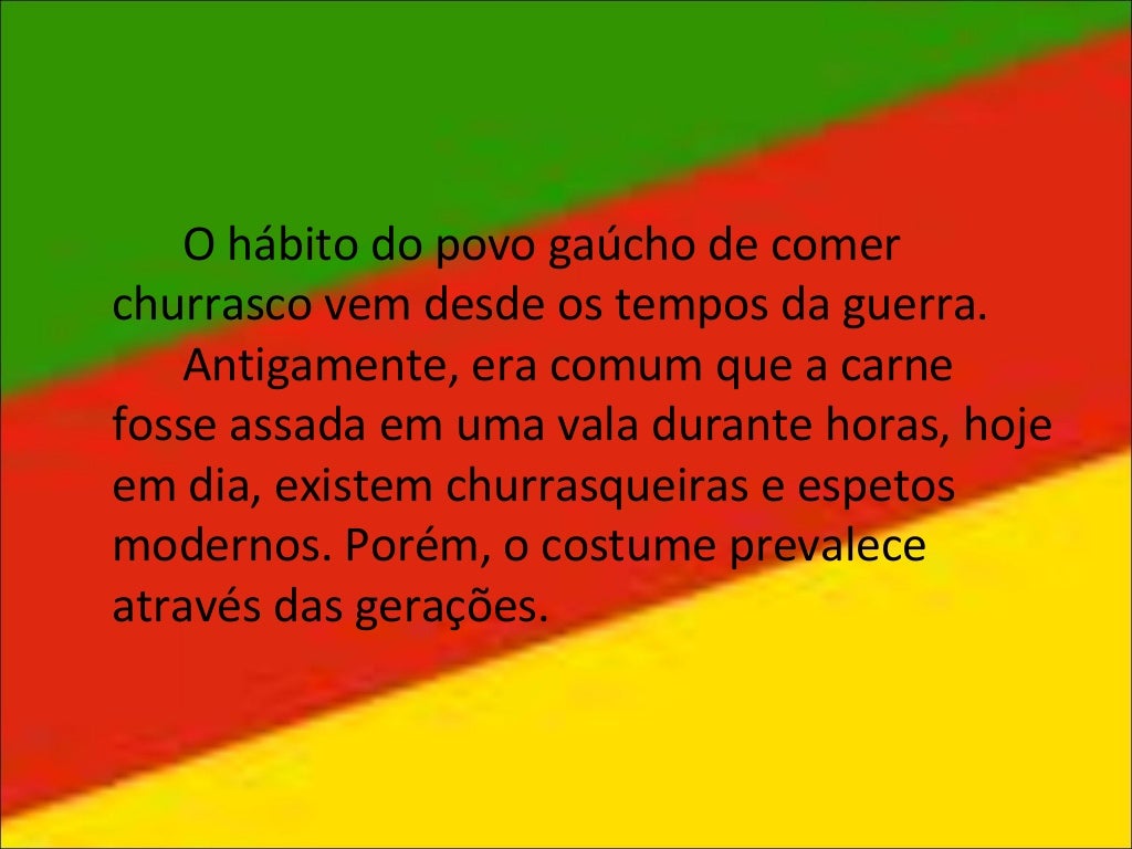 • O Brasão Rio-Grandense possui a inscrição
"República Rio-Grandense", junto com a data
do início da Revolução Farroupilha...
