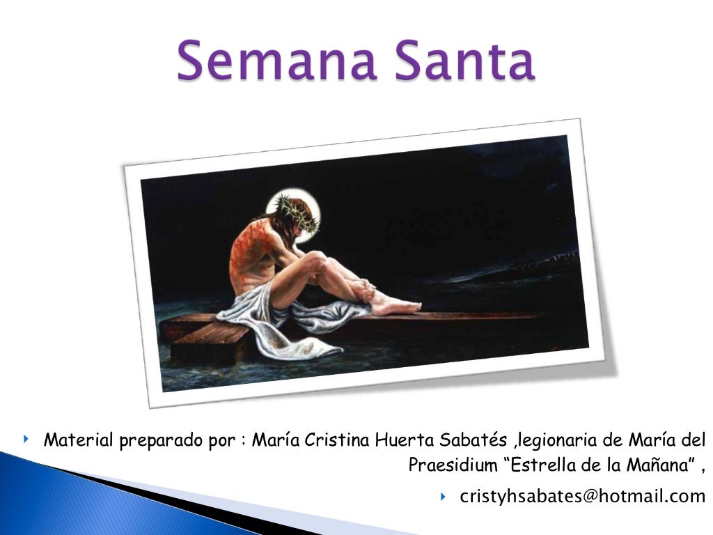 http://www.slideshare.net/diocesisdetlaxcala/semana-santa-7574822
