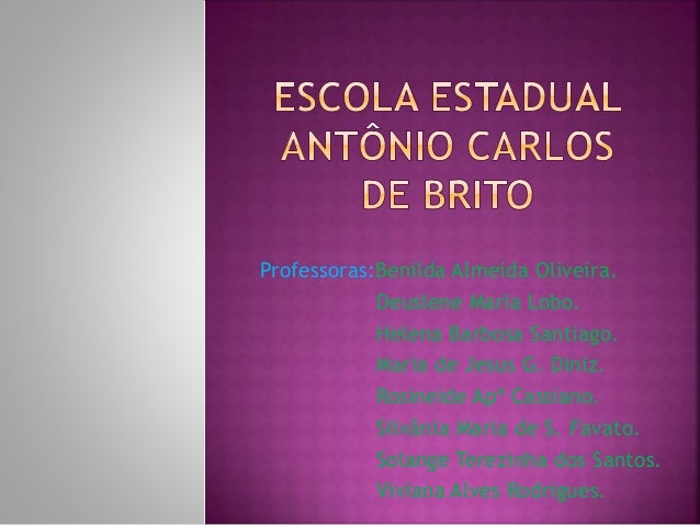 Apresentação da E. E.Antonio Carlos de Brito 