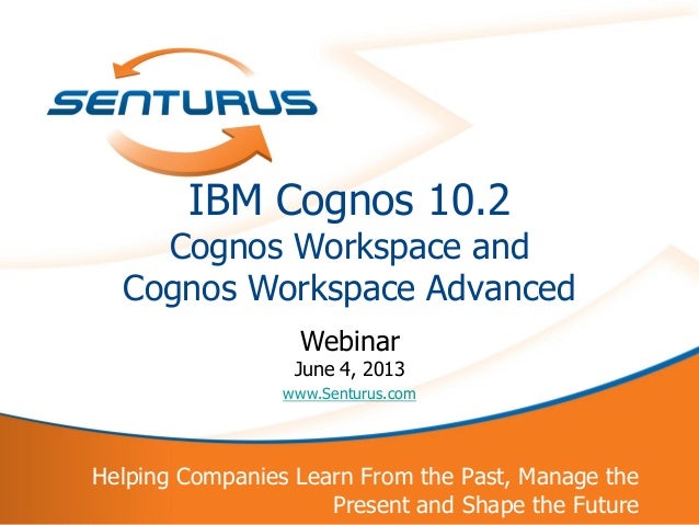 ibm cognos 10 2 cognos workspace and cognos workspace advanced cognos workspace advanced