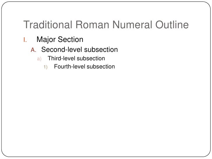 roman numerals and outline Using outlines many writers use an outline to help them think through the various stages of the writing process roman numerals, letters and indentations. roman numerals and outline Using outlines many writers use an outline to help them think through the various stages of the writing process roman numerals, letters and indentations.
