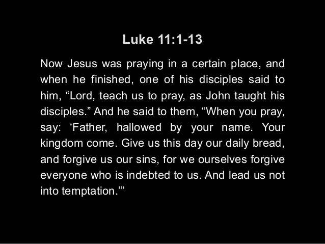 luke 11 1 13 sermon writer luke 11 1 13 sermon writer
