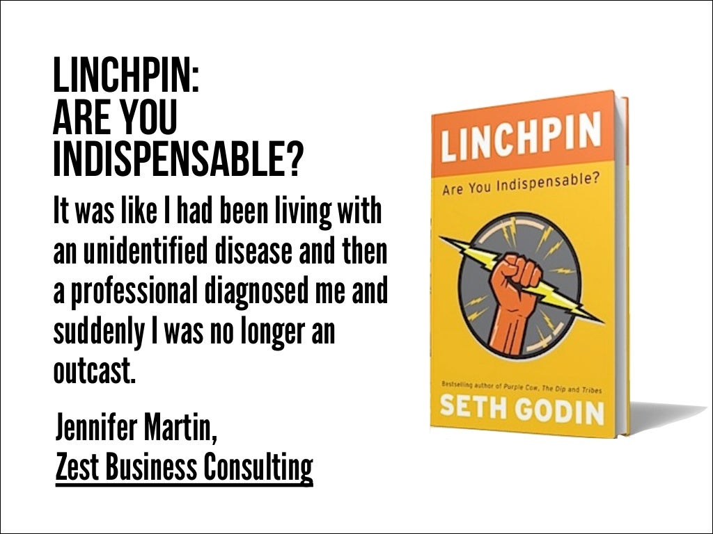 Linchpin Are You Indispensable? It