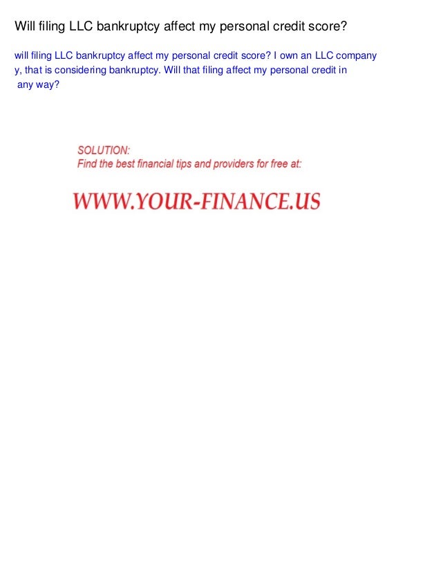 Will filing LLC bankruptcy affect my personal credit score?