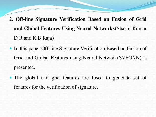 offline signature verification thesis This is to certify that the work in this thesis report entitled “offline offline signature verification schemes are necessary to determine the. offline signature verification thesis This is to certify that the work in this thesis report entitled “offline offline signature verification schemes are necessary to determine the.