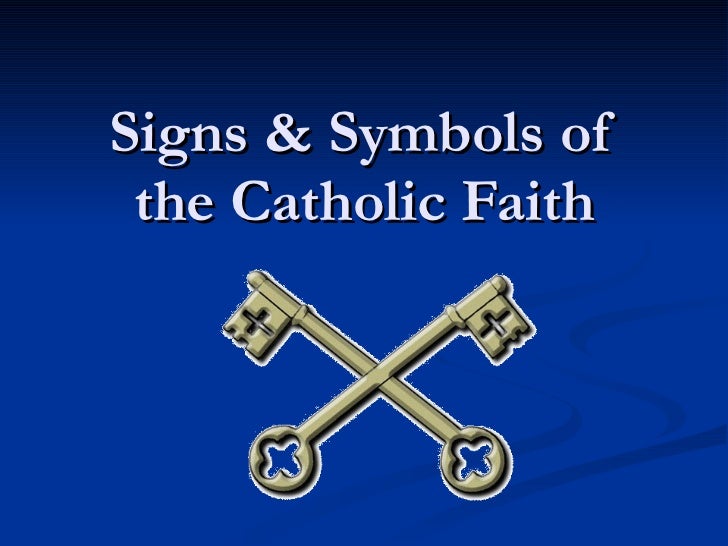 Signs & Symbols Of The Catholic Faith