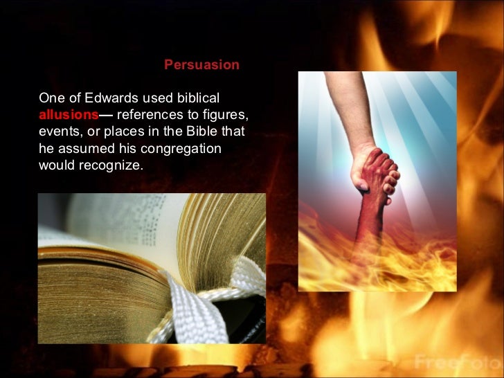 persuasion in sinners in the hands of an angry god a sermon by jonathan edwards While reading jonathan edwards' sinners in the hands of an angry god, it made me do a lot of thinking there was a lot of things i was interested in, but there was only one question that i. persuasion in sinners in the hands of an angry god a sermon by jonathan edwards While reading jonathan edwards' sinners in the hands of an angry god, it made me do a lot of thinking there was a lot of things i was interested in, but there was only one question that i.
