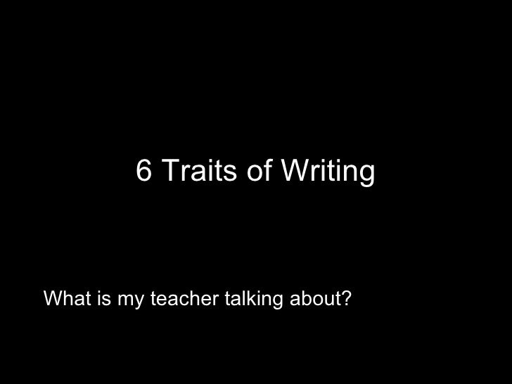 6 plus 1 traits of writing Six traits resources the six trait model of writing instruction and assessment breaks down the complex task of learning to write into a group of teachable and. 6 plus 1 traits of writing Six traits resources the six trait model of writing instruction and assessment breaks down the complex task of learning to write into a group of teachable and.