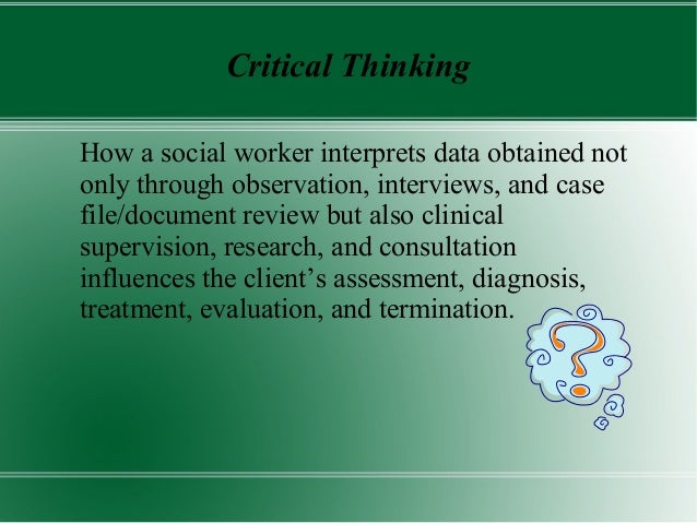 What Is Critical Thinking in Social Work? | Chron com