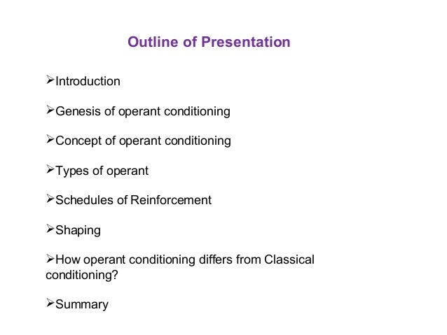 an introduction to the operant behaviourism and selection by consequences • voluntary-purposeful activity behavior to get something – operant conditioning – behavior changes that are in response to consequences. an introduction to the operant behaviourism and selection by consequences • voluntary-purposeful activity behavior to get something – operant conditioning – behavior changes that are in response to consequences.