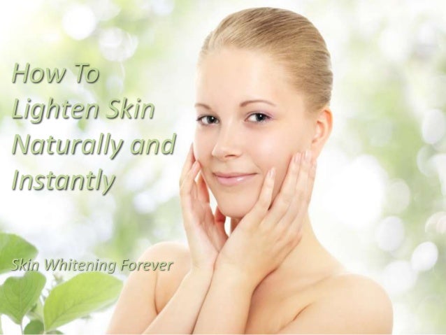 How to lighten skin naturally - Skin Whitening Forever Review