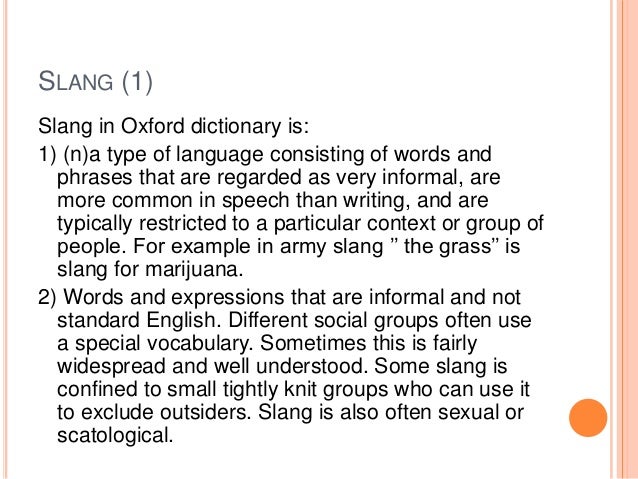 essay slang meaning Use these exercises on definition essays to practice defining a term while identifying facts, examples and anecdotes that support the term’s selected definition. essay slang meaning Use these exercises on definition essays to practice defining a term while identifying facts, examples and anecdotes that support the term’s selected definition.