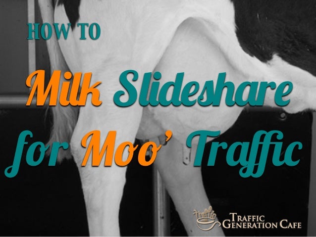 How to Milk Slideshare for Moo' Website Traffic
