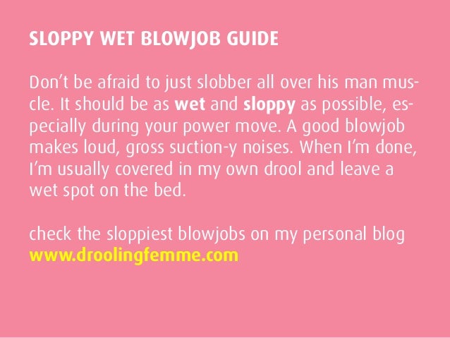 Sloppy Wet Blow 107