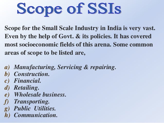 essay on small scale industries The importance of small scale industry has been increasingly recognized in manipur as a solution for the problem of scarcity of. essay on small scale industries The importance of small scale industry has been increasingly recognized in manipur as a solution for the problem of scarcity of.