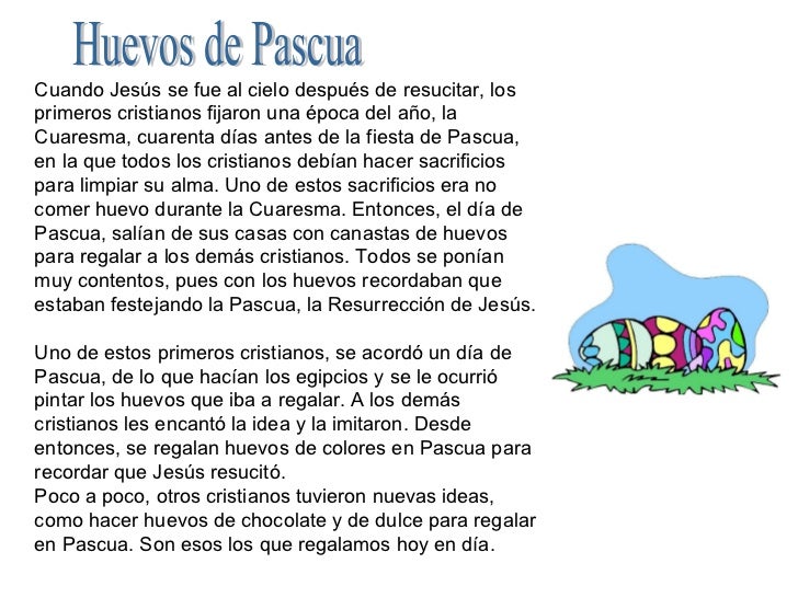 Huevos de Pascua Cuando Jesús se fue al cielo después de resucitar, los primeros cristianos fijaron una época del año, la ...