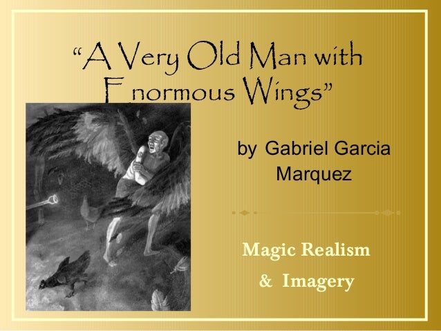 Magic Realism in A Very Old Man