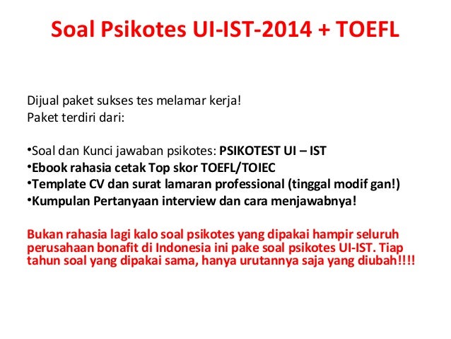 Soal Psikotes UI-IST-2014 + TOEFLDijual paket sukses tes melamar kerja ... Soal Psikotes UI-IST-2014 + TOEFLDijual paket sukses tes melamar kerja ...